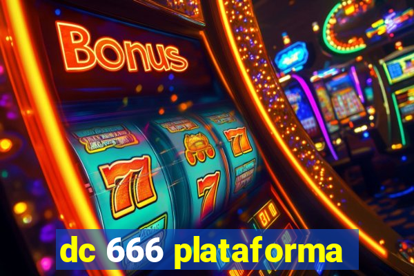 dc 666 plataforma